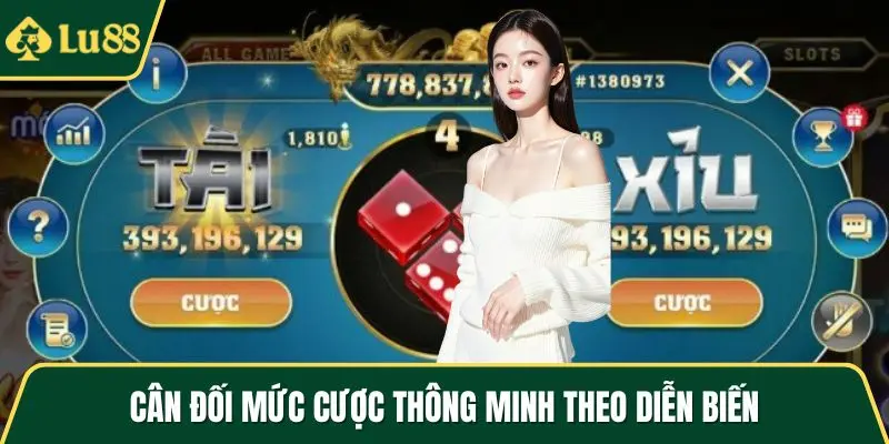 Cân đối mức cược thông minh theo diễn biến