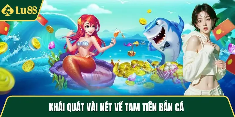 Khái quát vài nét về tam tiên bắn cá 