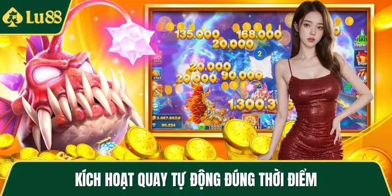 Kích hoạt quay tự động đúng thời điểm