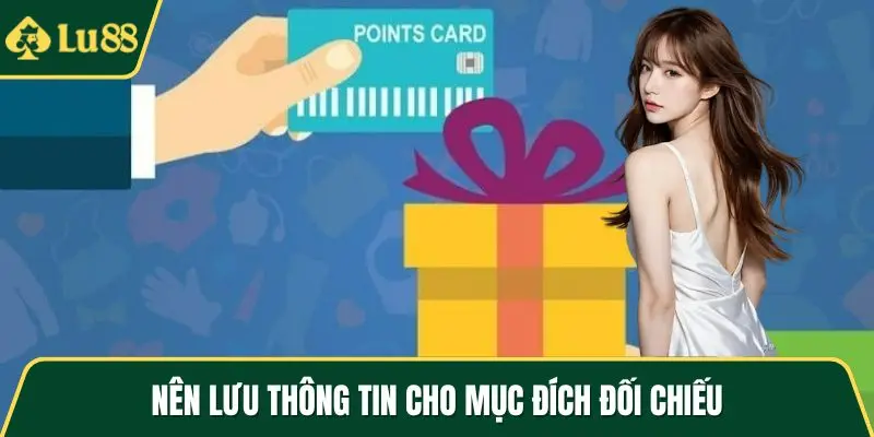 Nên lưu thông tin cho mục đích đối chiếu