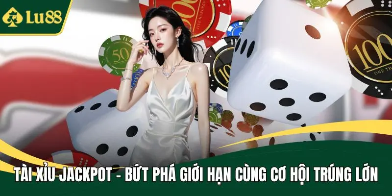 Tài xỉu Jackpot
