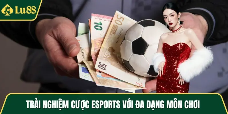 Trải nghiệm cược eSports với đa dạng môn chơi 