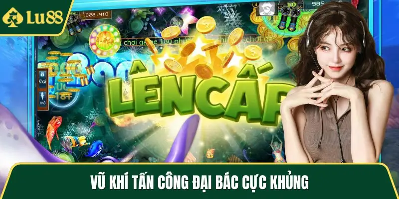 Vũ khí tấn công đại bác cực khủng